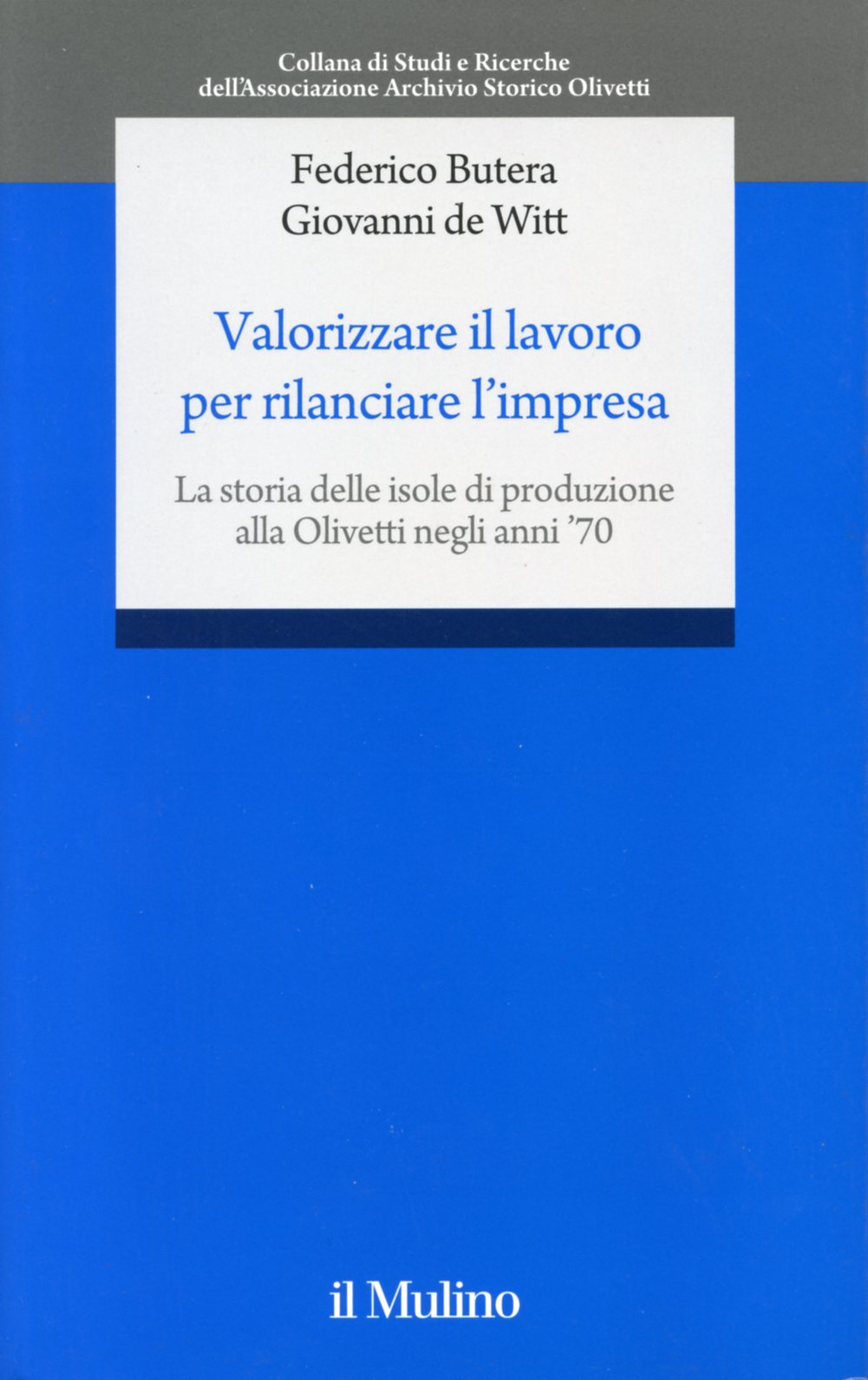 Valorizzare il lavoro per rilanciare l’impresa