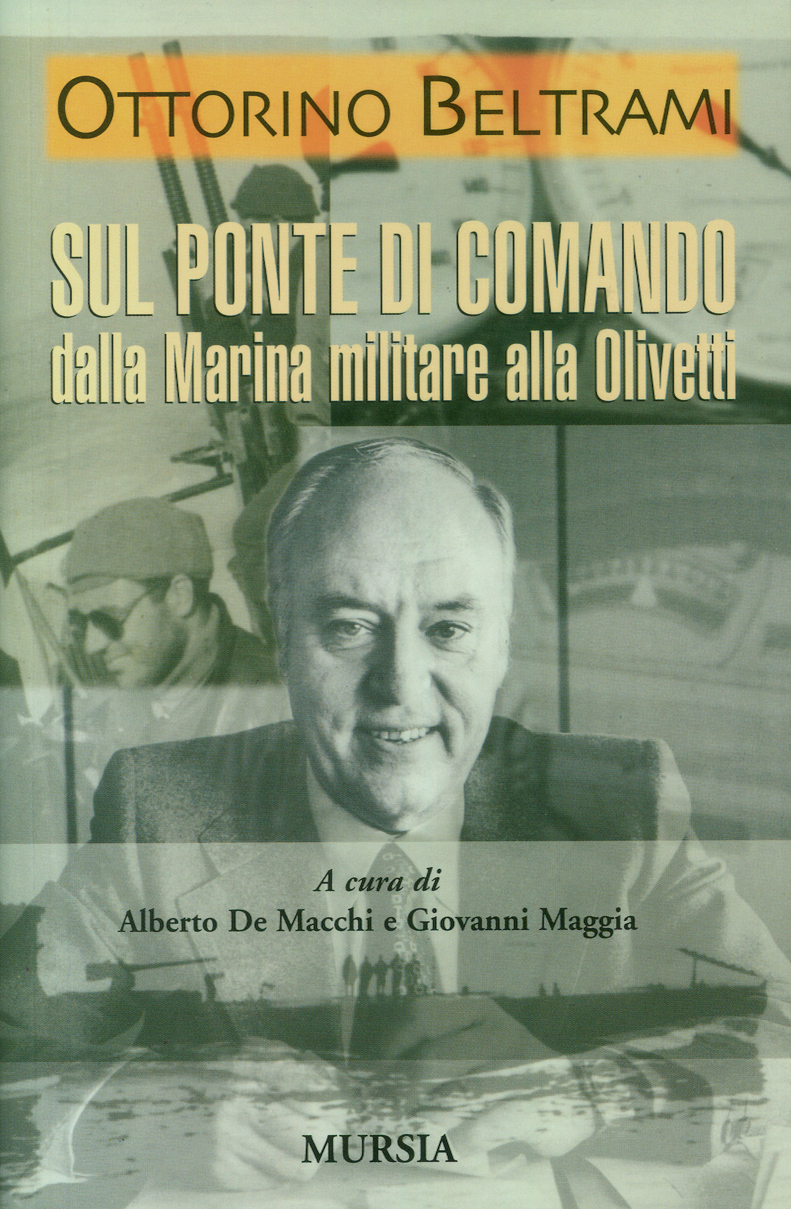 Ottorino Beltrami. On the Control Deck, from the Navy to Olivetti