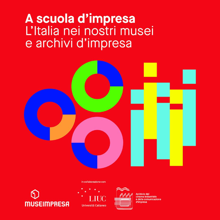 A scuola d Impresa. L Italia nei nostri musei e archivi d impresa