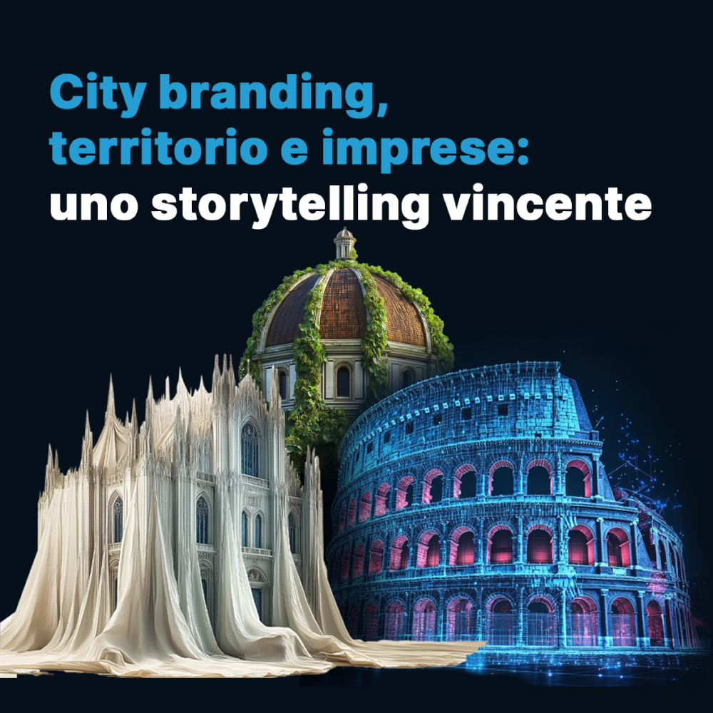 City Branding, territorio e impresa: uno storytelling vincente