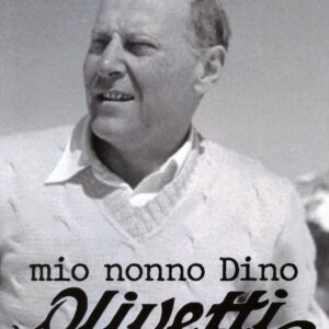 Mio nonno Dino Olivetti